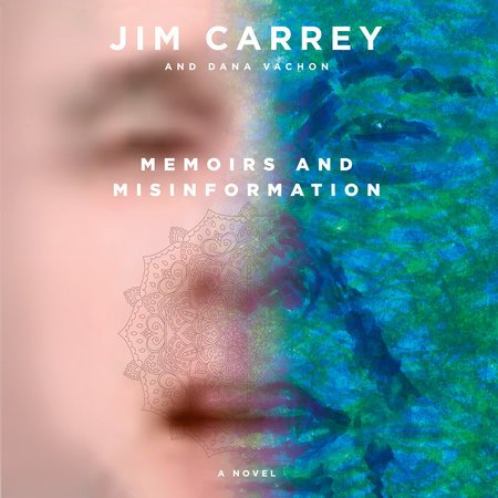 Book Cover for “Memoirs and Misinformation” by Jim Carrey and Dana Vachon.